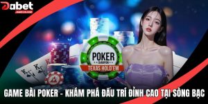 Game Bài Poker – Khám Phá Đấu Trí Đỉnh Cao Tại Sòng Bạc