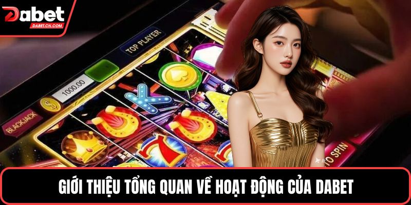 Giới thiệu tổng quan về hoạt động của DABET