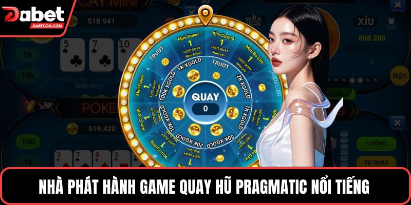 Nhà phát hành game quay hũ Pragmatic nổi tiếng 