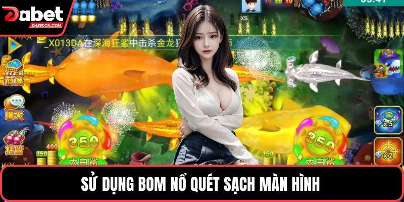 Sử dụng bom nổ quét sạch màn hình 