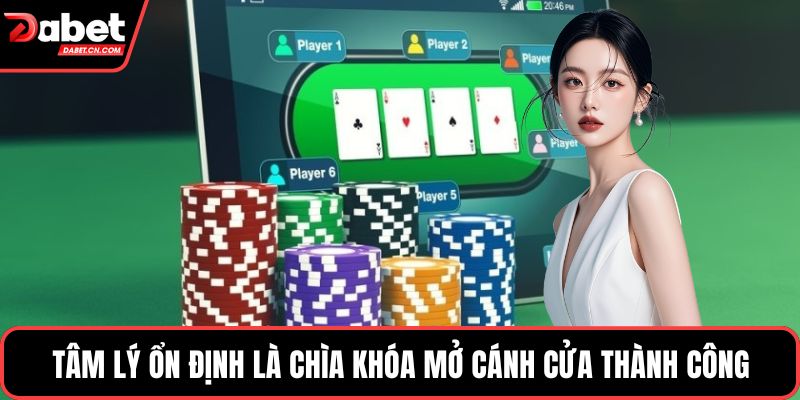 Tâm lý ổn định là chìa khóa mở cánh cửa thành công