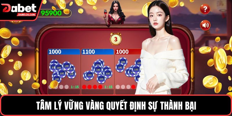Tâm lý vững vàng quyết định sự thành bại