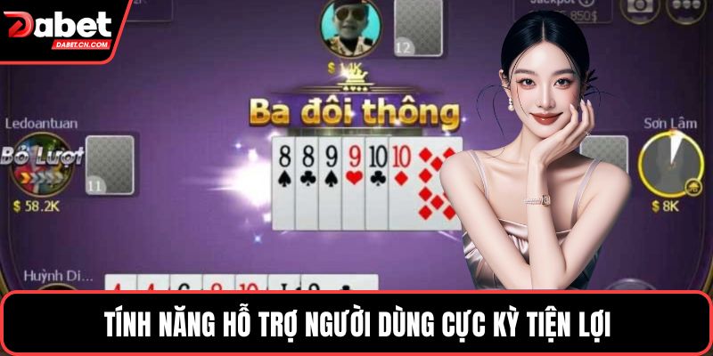 Tính năng hỗ trợ người dùng cực kỳ tiện lợi