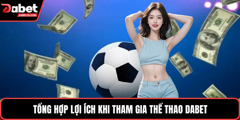 Tổng hợp lợi ích khi tham gia thể thao DABET