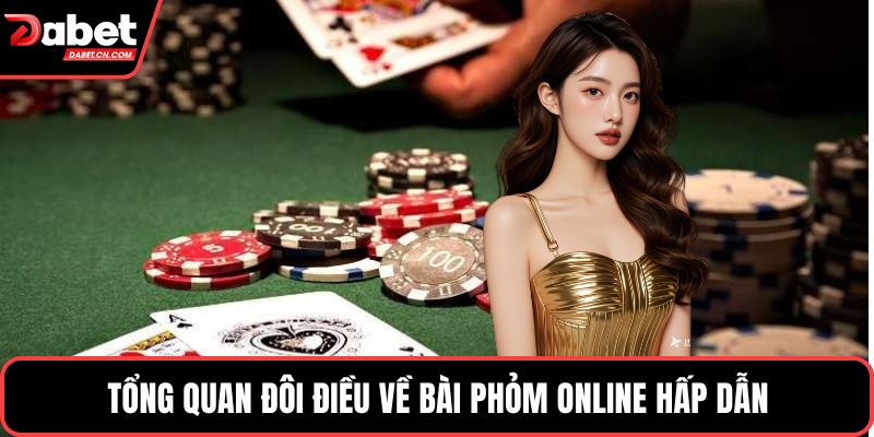 Tổng quan đôi điều về bài phỏm online hấp dẫn