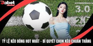 Tỷ Lệ Kèo Bóng Hot Nhất - Bí Quyết Chọn Kèo Chuẩn Thắng